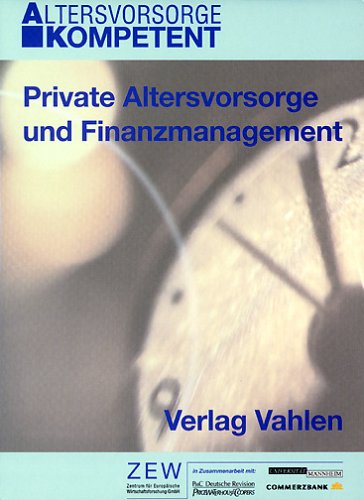 Cover image : Private Altersvorsorge und Finanzmanagement, 1 CD-ROM Für Windows 95/98/NT 4.0. Hrsg. v. Zentr. f. Europ. Wirtschaftsforschung (ZEW) in Zus.arb. m. PricewaterhouseCoopers, d. Univ. Mannheim u. d. Commerzbank