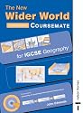 The New Wider World Coursemate for IGCSE Geography