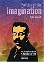 Politics of the Imagination: The Life, Work and Ideas of Charles Fort (Critical Vision)