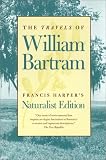 The Travels of William Bartram: Naturalist s Edition