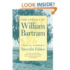 The Travels of William Bartram: Naturalist's Edition by William Bartram and Francis Harper