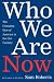 Book Who We Are Now: The Changing Face of America in the 21st Century