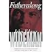 Fatheralong: A Meditation on Fathers and Sons, Race and Society