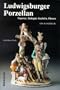 Ludwigsburger Porzellan. Fayence, Steingut, Kacheln, Fliesen. Ein Handbuch