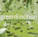 Green emotion : Dutch floristry at the Floriade