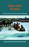 Tales of the Frontier: From Lewis and Clark to the Last Roundup