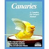 Canaries: How to Take Care of Them and Understand Them (Complete Pet Owners Manual) Otto Von Frisch and Uwe Anders