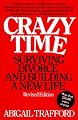 Crazy Time: Surviving Divorce and Building a New Life, Revised Edition