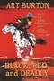 Black, Red and Deadly: Black and Indian Gunfighters of the Indian Territory, 1870-1907