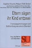 Eltern s�gen ihr Kind entzwei: Trennungserfahrungen und Entfremdung von einem Elternteil