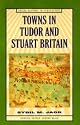 Towns in Tudor and Stuart Britain (Social History in Perspective)