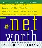 Networth: Successful Investing in the Companies That Will Prevail Through Internet Booms and Busts (They're Not Always the Ones You Expect) (Wall Street Journal Audiobook)