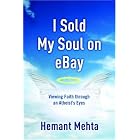 Click here to buy I Sold My Soul on eBay: Viewing Faith through an Atheist's Eyes by  Hemant Mehta.