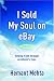 Book I Sold My Soul on eBay: Viewing Faith through an Atheist's Eyes