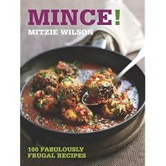 Mince!: 100 Fabulously Frugal Recipes