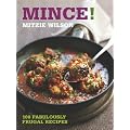 Mince!: 100 Fabulously Frugal Recipes