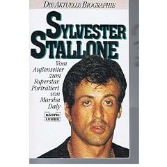 Sylvester Stallone. Vom Au�enseiter zum Superstar.