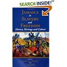 Click here to buy  Jamaica in Slavery and Freedom: History, Heritage and Culture  by Kathleen Monteith and Glen Richards.