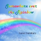 Somewhere Over the Rainbow