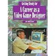Getting Ready a Career As a Video Game Designer (Getting Ready for Careers)