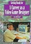 Getting Ready for a Career as a Video Game Designer (Getting Ready for Careers)