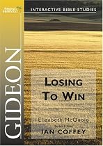 Gideon: Losing to Win (Spring Harvest Bible Studies) (Spring Harvest Bible Studies)