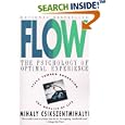 Flow: The Psychology of Optimal Experience by Mihaly Csikszentmihalyi