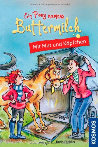 Produkt-Bild: Ein Pony namens Buttermilch 03. Mit Mut und K&ouml;pfchen