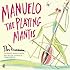 Manuelo, the Playing Mantis