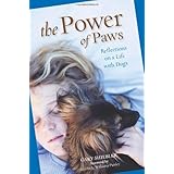 power of paws reflections on a life with dogs