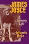 JAMES JOYCE: A LITERARY LIFE