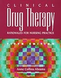 Clinical Drug Therapy: Rationales for Nursing Practice Clinical Drug Therapy: Rationales for Nursing Practice