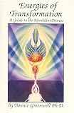 Energies of Transformation: A Guide to the Kundalini Process