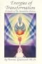 Energies of Transformation: A Guide to the Kundalini Process