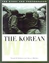 The Korean War: The Story and Photographs (America Goes to War)