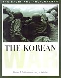 The Korean War: The Story and Photographs (America Goes to War)