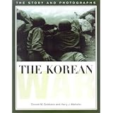 The Korean War: The Story and Photographs (America Goes to War)