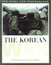 The Korean War: The Story and Photographs (America Goes to War)