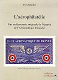 L'Aérophilatélie : Une redécouverte originale de l'épopée de l'Aéronautique française L'Aérophilatélie : Une redécouverte originale de l'épopée de l'Aéronautique française