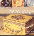 Decoupage: The Art of Decorating with Paper in Over 25 Beautiful Projects (Craft Workshop)