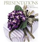 Presentations: A Passion for Gift Wrapping by  Carolyne Roehm