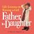 Father to Daughter: Life Lessons on Raising a Girl
