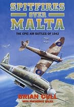 Spitfires Over Malta: The Epic Air Battles of 1942