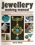 Jewellery Making Manual