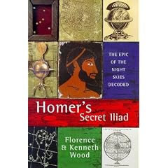 Homer's Secret "Iliad": The Epic of the Night Skies Decoded