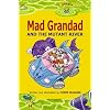 Mad Grandad and the Mutant River (Flyers)