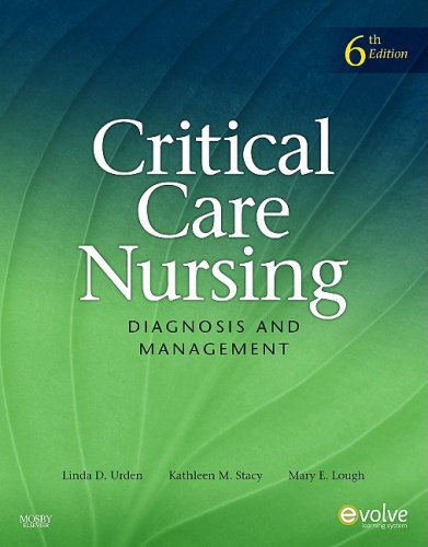 Critical Care Nursing: Diagnosis and Management (THELAN'S CRITICAL CARE NURSING)