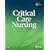 Critical Care Nursing: Diagnosis and Management (THELAN'S CRITICAL CARE NURSING)