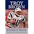 Patriot Pride: My Life in the New England Dynasty