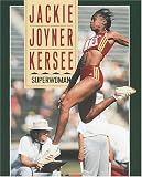 Jackie Joyner-Kersee: Superwoman (Sports Achievers Biographies)